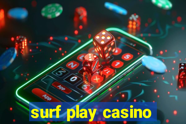 surf play casino